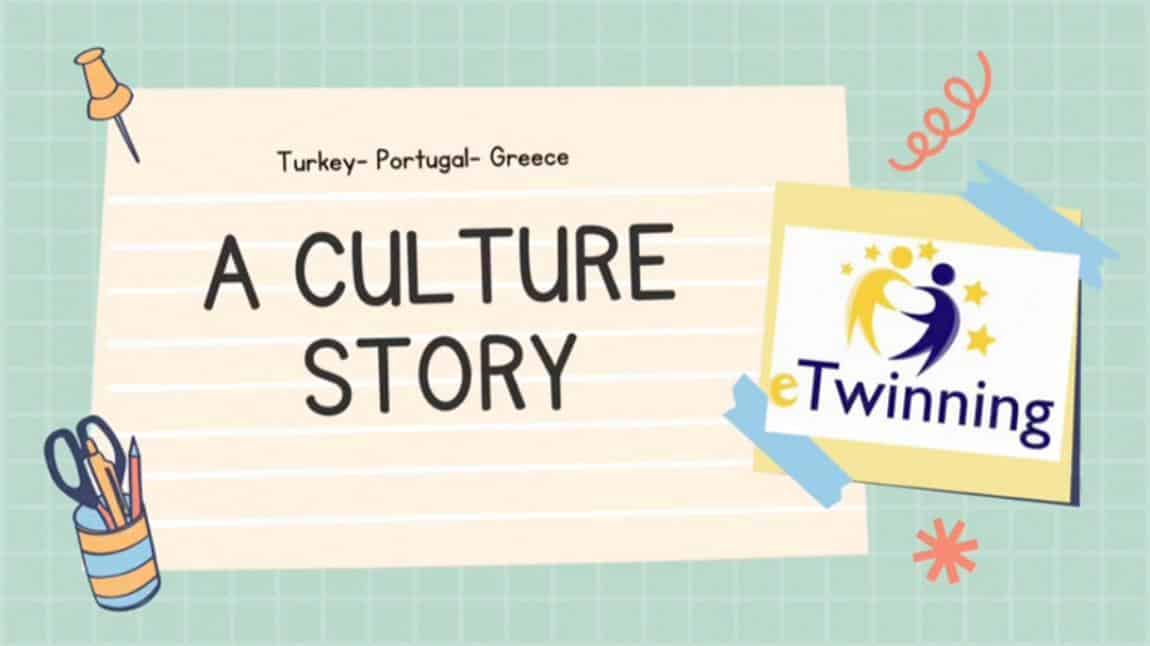 A Culture Story Adlı e-twinning Projemizin Tanıtım Videosu